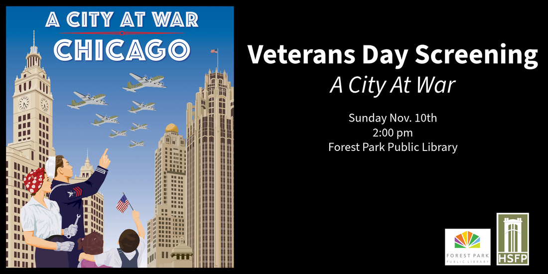 Veterans Day Screening of the film:  "A CIty at War:  Chicago" at FPPL on Sunday,